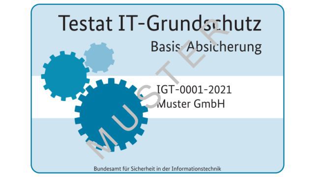 Muster eines IT-Grundschutz-Testats nach Basis-Absicherung (Quelle: BSI) Muster eines IT-Grundschutz-Testats nach Basis-Absicherung